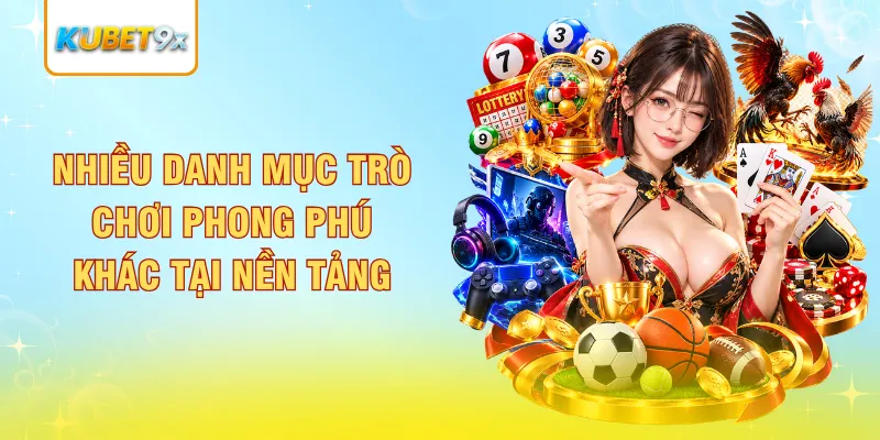 Nhiều danh mục trò chơi phong phú khác tại nền tảng